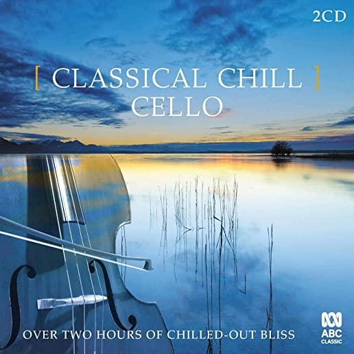CLASSICAL CHILL: CELLO / VARIOUS (AUS)