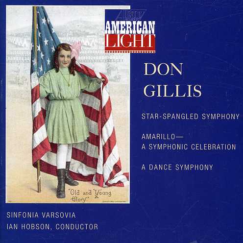 AMERICAN LIGHT: ORCHESTRAL MUSIC OF DON GILLIS