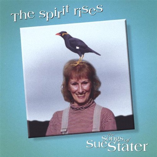 SPIRIT RISES/THE SONGS OF SUE STATER