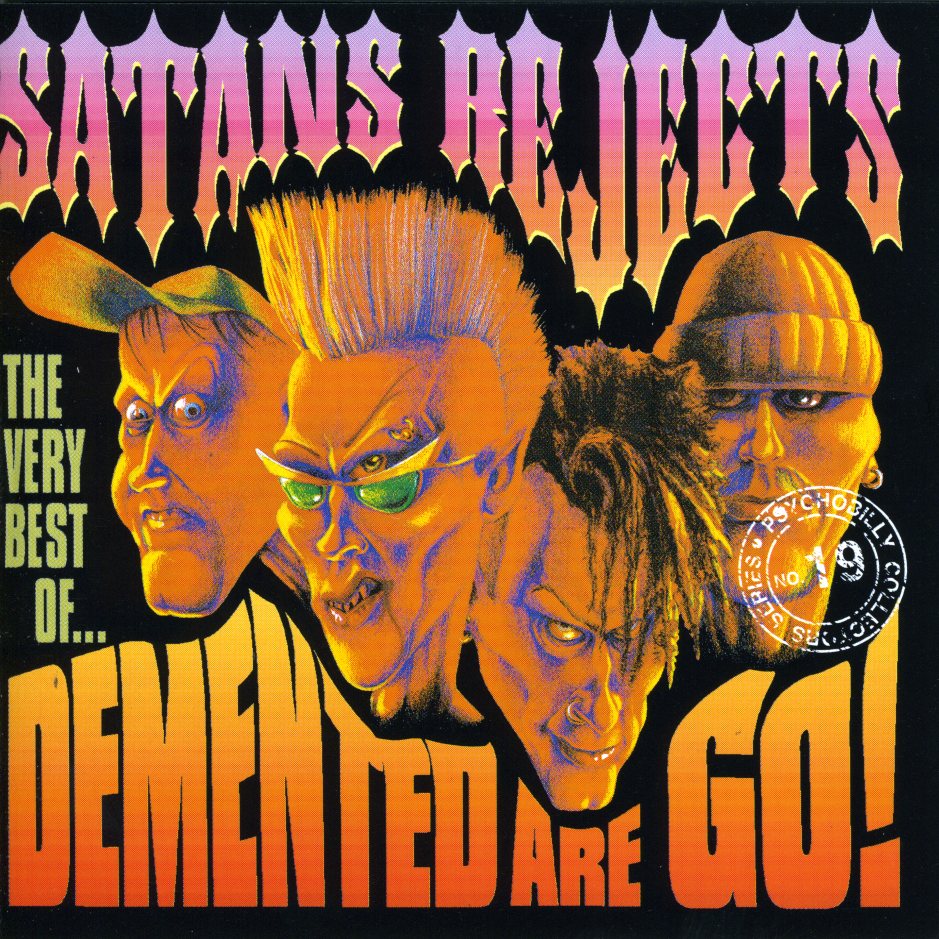 SATAN'S REJECTS: VERY BEST OF DEMENTED ARE GO