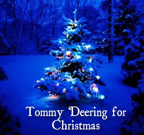 TOMMY DEERING FOR CHRISTMAS