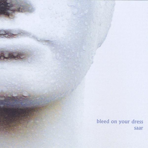 BLEED ON YOUR DRESS