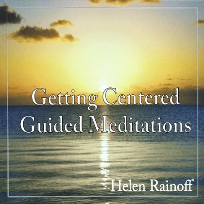 GETTING CENTERED GUIDED MEDITATIONS