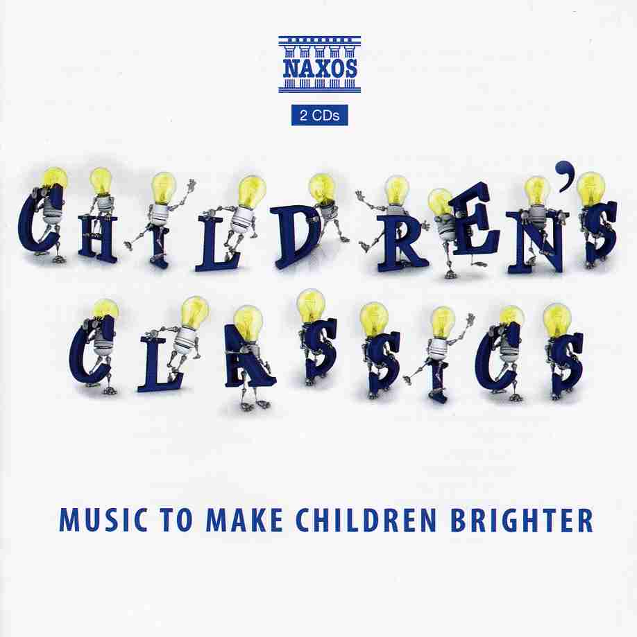 CHILDREN'S CLASSICS: MUSIC TO MAKE CHILDREN BRIGHT