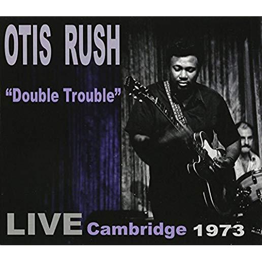 DOUBLE TROUBLE: LIVE CAMBRIDGE 1973