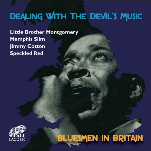 DEALING WITH THE DEVIL'S MUSIC: BLUESMEN IN BRITAI