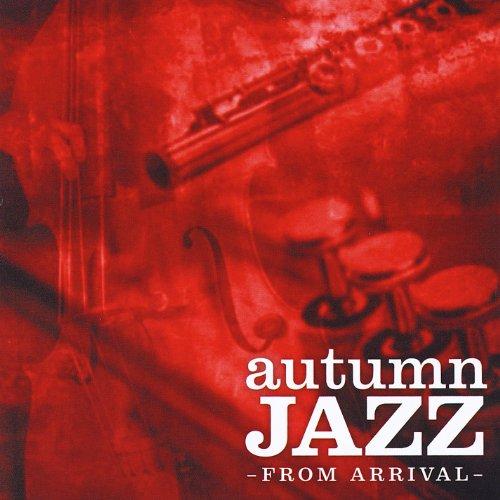 AUTUMN JAZZ FROM ARRIVAL