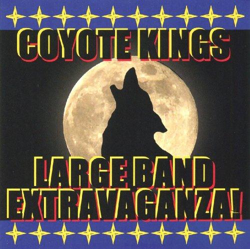 COYOTE KINGS LARGE BAND EXTRAVAGANZA