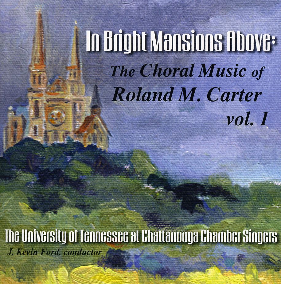 IN BRIGHT MANSIONS ABOVE: CHORAL MUSIC