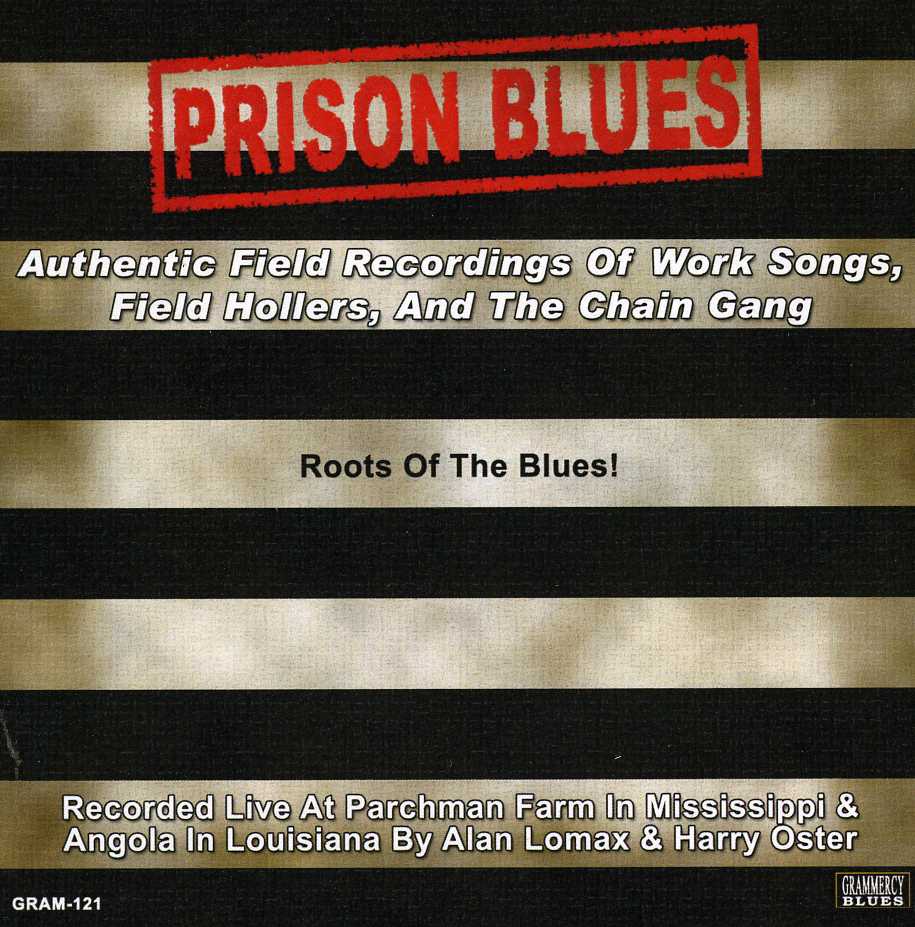 PRISON BLUES: AUTHENTIC FIELD RECORDINGS OF WORK S