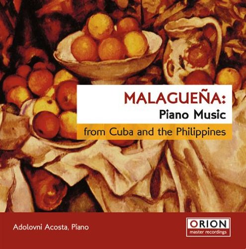 MALAGUENA: PIANO MUSIC FROM CUBA & PHILIPPINES