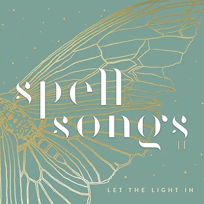 SPELL SONGS II: LET THE LIGHT IN (UK)