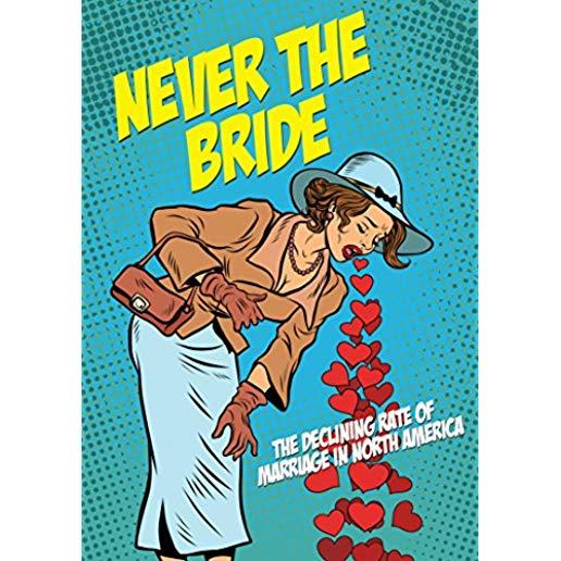 NEVER THE BRIDE