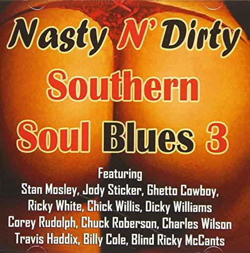 NASTY N DIRTY SOUTHERN SOUL BLUES VOLUME 3 / VAR