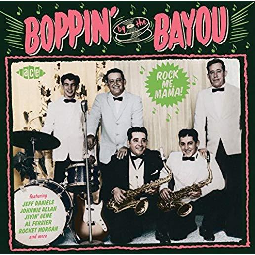 BOPPIN' BY THE BAYOU: ROCK ME MAMA / VARIOUS (UK)