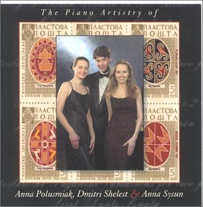 PIANO ARTISTRY OF ANNA POLUSMIAC DMITRI SHELEST &