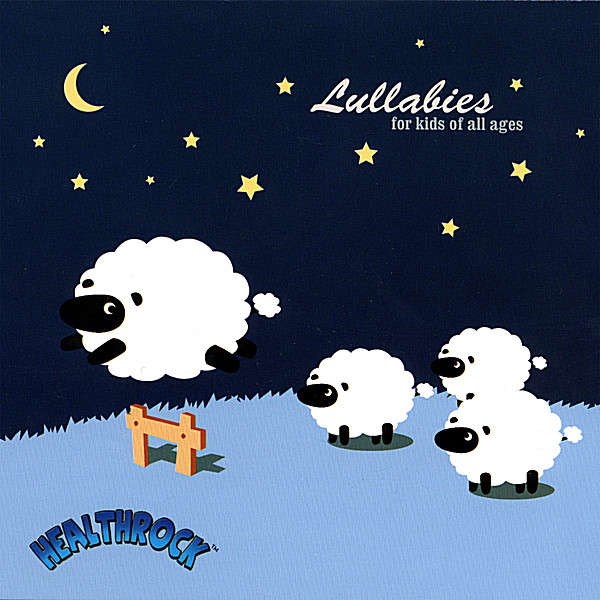 LULLABIES: FOR KIDS OF ALL AGES