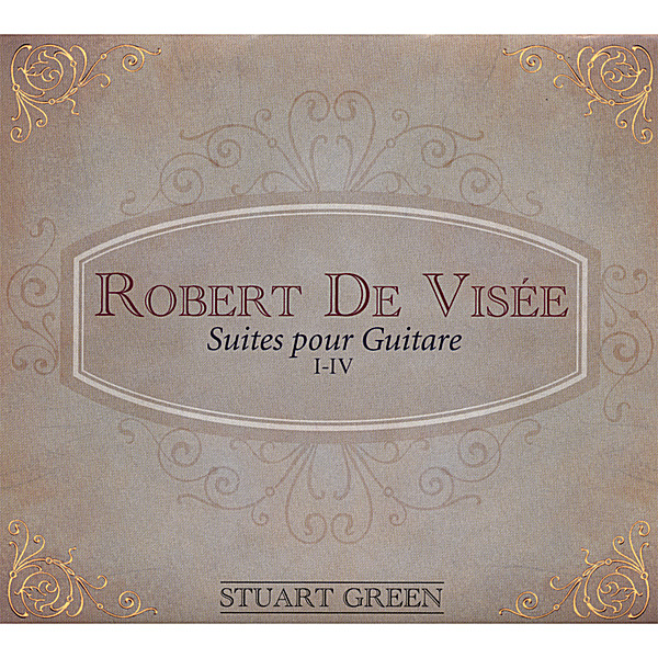 ROBERT DE VISEE: SUITES POUR GUITARE 1-4