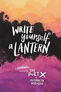 WRITE YOURSELF A LANTERN A JOURNAL INSPIRED BY THE