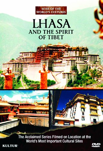 LHASA AND THE SPIRIT OF TIBET: SITES OF THE