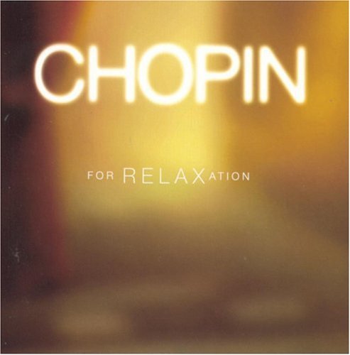 CHOPIN FOR RELAXATION / VARIOUS