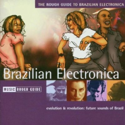 ROUGH GUIDE TO BRAZILIAN ELECTRONICA / VARIOUS