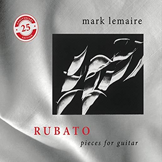 RUBATO: PIECES FOR GUITAR (25TH ANNIVERSARY ED)