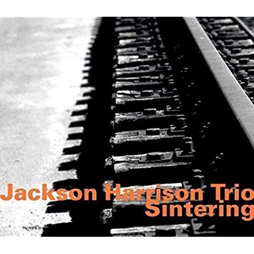 JACKSON HARRISON TIO: SINTERING
