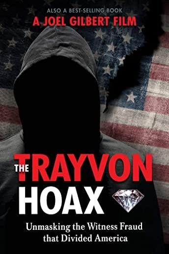 TRAYVON HOAX: UNMASKING THE WITNESS FRAUD THAT
