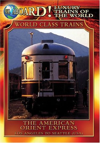 LUXURY TRAINS OF WORLD: AMERICAN ORIENT EXPRESS