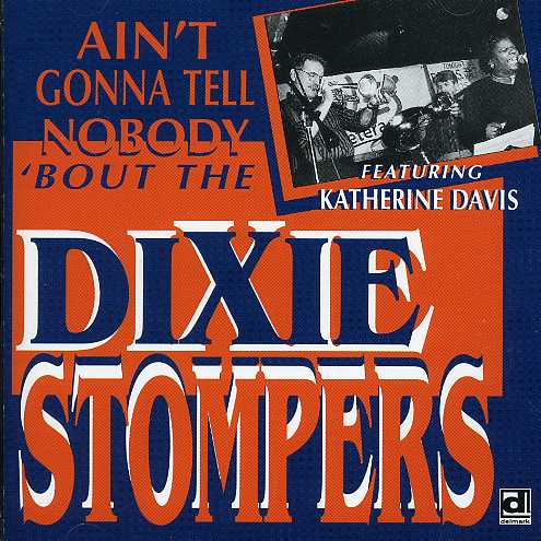 AIN'T GONNA TELL NOBODY BOUT THE DIXIE STOMPERS