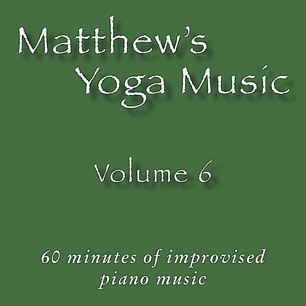 MATTHEW'S YOGA MUSIC 6
