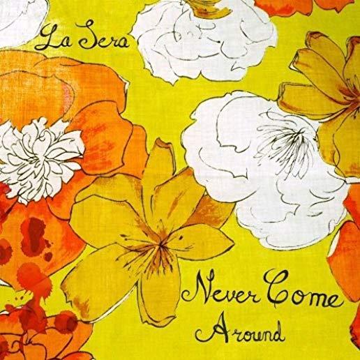 NEVER COME AROUND (CAN)