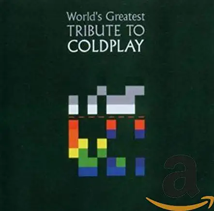 WORLD'S GREATEST TRIBUTE TO COLDPLAY / VARIOUS