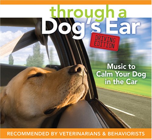 THROUGH A DOG'S EAR: DRIVING EDITION MUSIC TO CALM