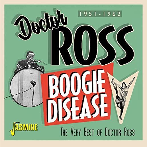 BOOGIE DISEASE: VERY BEST OF DOCTOR ROSS 1951-1962