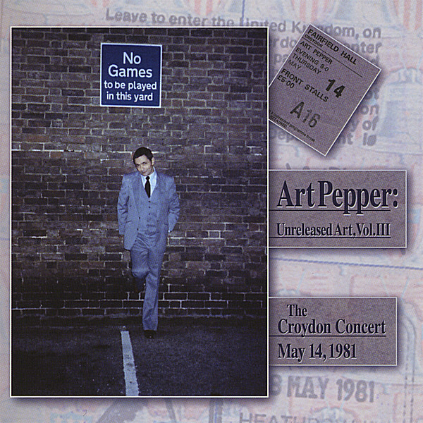 ART PEPPER: UNRELEASED ART VOL. 3, CROYDON CONCERT