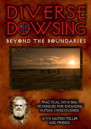 DIVERSE DOWSING: PRACTICAL DOWSING TECHNIQUES FOR