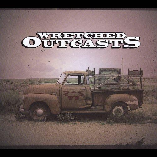WRETCHED OUTCASTS
