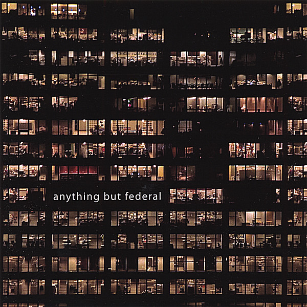 ANYTHING BUT FEDERAL