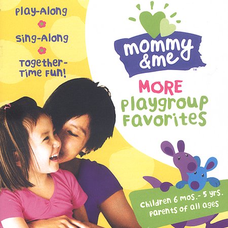 MOMMY & ME: MORE PLAYGROUP FAVORITES / VARIOUS