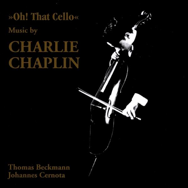 OH THAT CELLO: MUSIC BY CHARLIE CHAPLIN