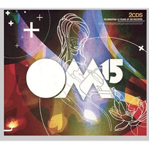 OM15: CELEBRATING 15 YEARS OF OM RECORDS / VARIOUS