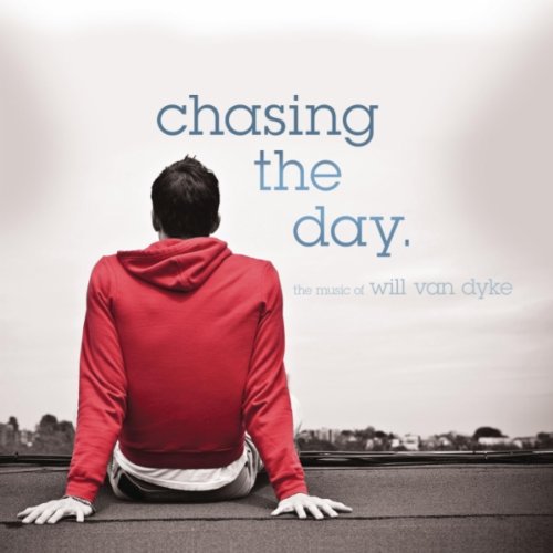 CHASING THE DAY: MUSIC OF WILL VAN DYKE / VARIOUS