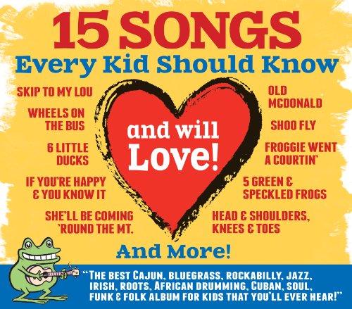 15 SONGS EVERY KID SHOULD KNOW (& WILL LOVE) / VAR