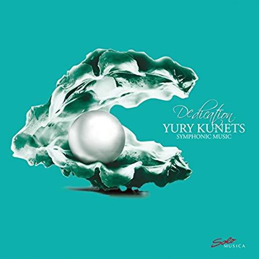 YURY KUNETS: DEDICATION - SYMPHONIC MUSIC