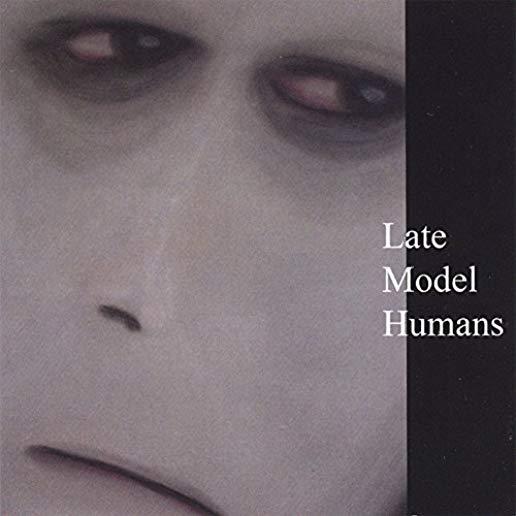 LATE MODEL HUMANS