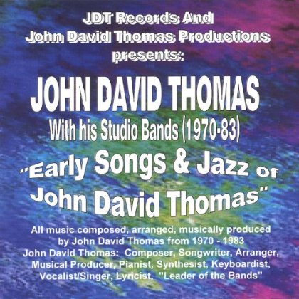 EARLY SONGS & JAZZ OF JOHN DAVID THOMAS