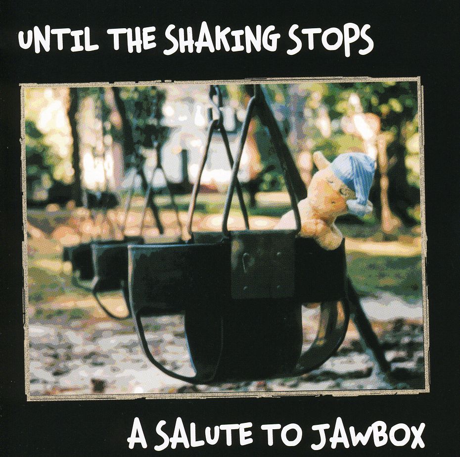 UNTIL THE SHAKING STOPS: A SALUTE TO JAWBOX / VAR
