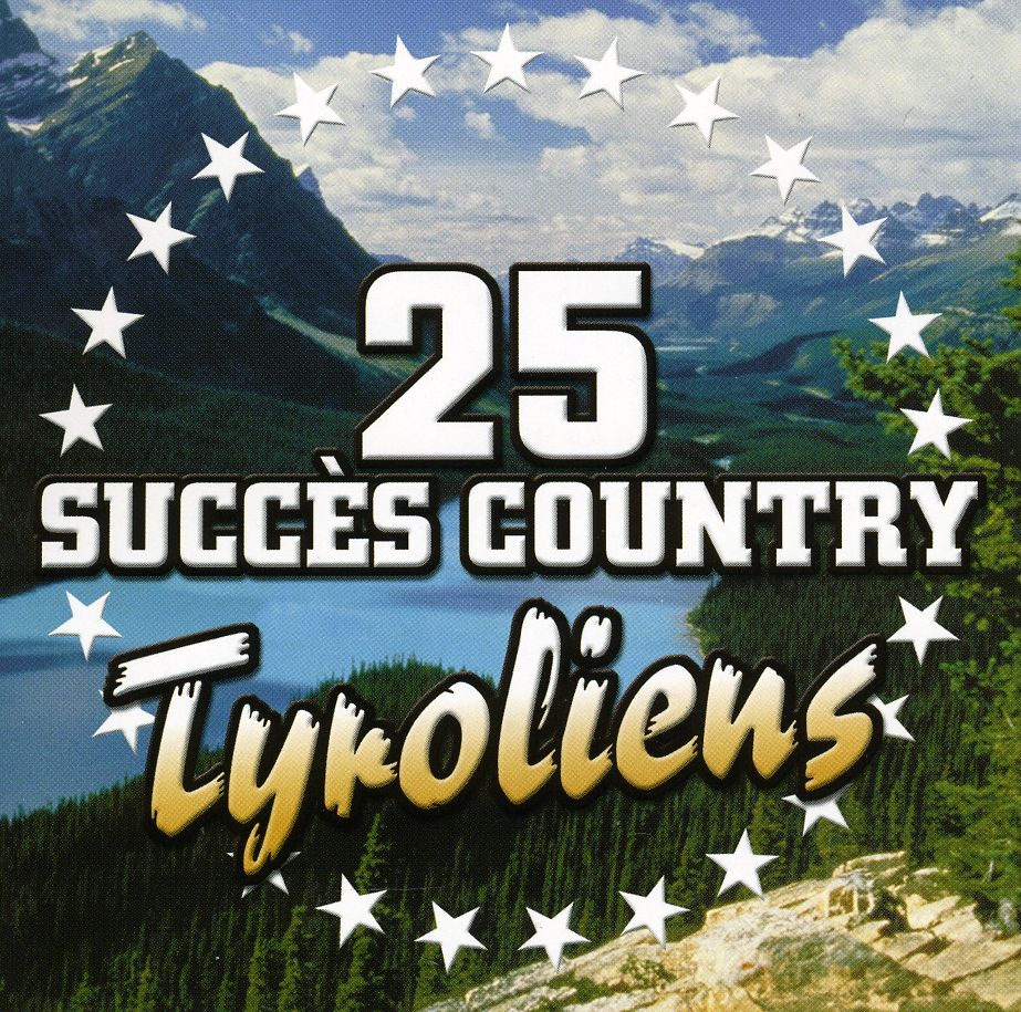 25 SUCCES COUNTRY TYROLIENS (CAN)